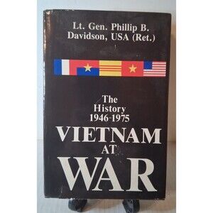 Phillip B. Davidson VIETNAM AT WAR The History, 1946-1975 1st Edition